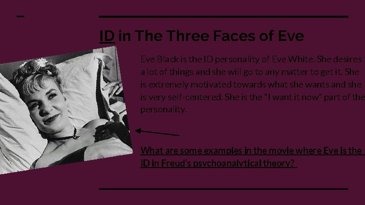 ID in The Three Faces of Eve Black is the ID personality of Eve