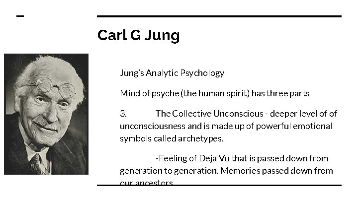 Carl G Jung’s Analytic Psychology Mind of psyche (the human spirit) has three parts