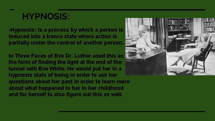 HYPNOSIS: -Hypnosis: Is a process by which a person is induced into a trance