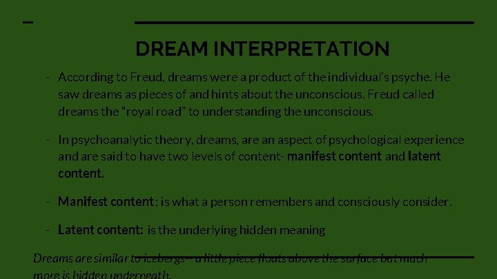 DREAM INTERPRETATION - According to Freud, dreams were a product of the individual’s psyche.