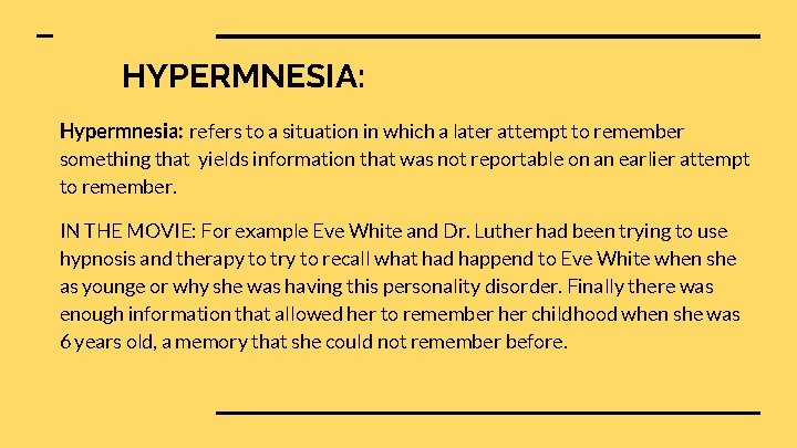 HYPERMNESIA: Hypermnesia: refers to a situation in which a later attempt to remember something