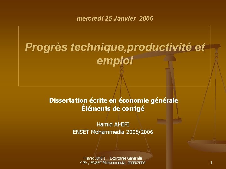 mercredi 25 Janvier 2006 Progrès technique, productivité et emploi Dissertation écrite en économie générale