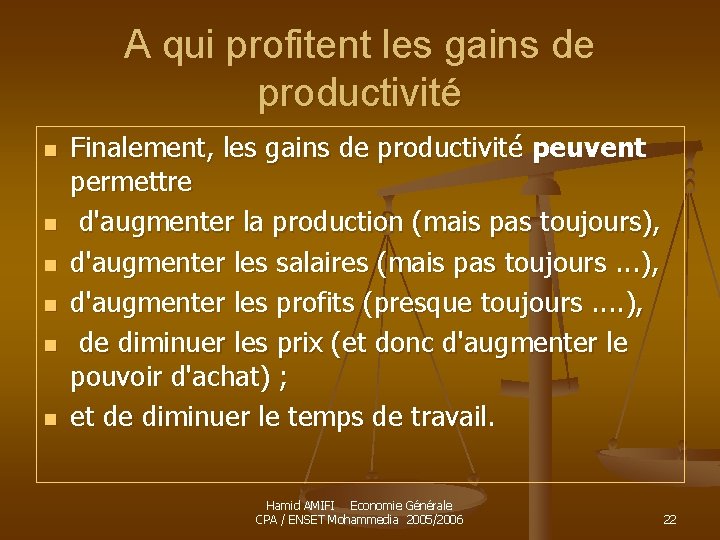 A qui profitent les gains de productivité n n n Finalement, les gains de