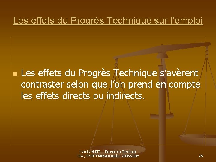 Les effets du Progrès Technique sur l’emploi n Les effets du Progrès Technique s’avèrent