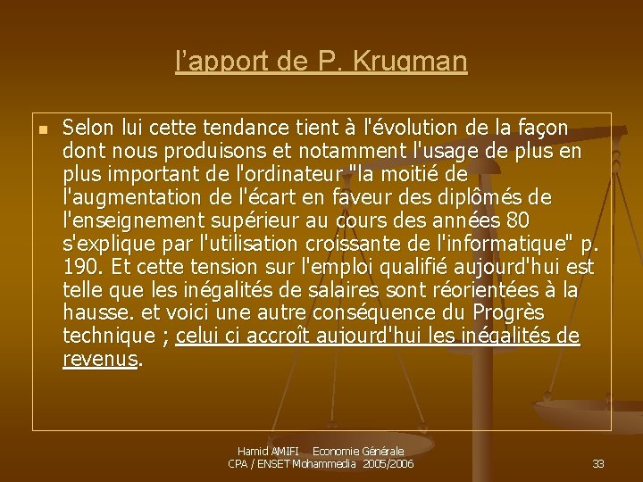 l’apport de P. Krugman n Selon lui cette tendance tient à l'évolution de la