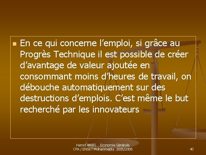 n En ce qui concerne l’emploi, si grâce au Progrès Technique il est possible