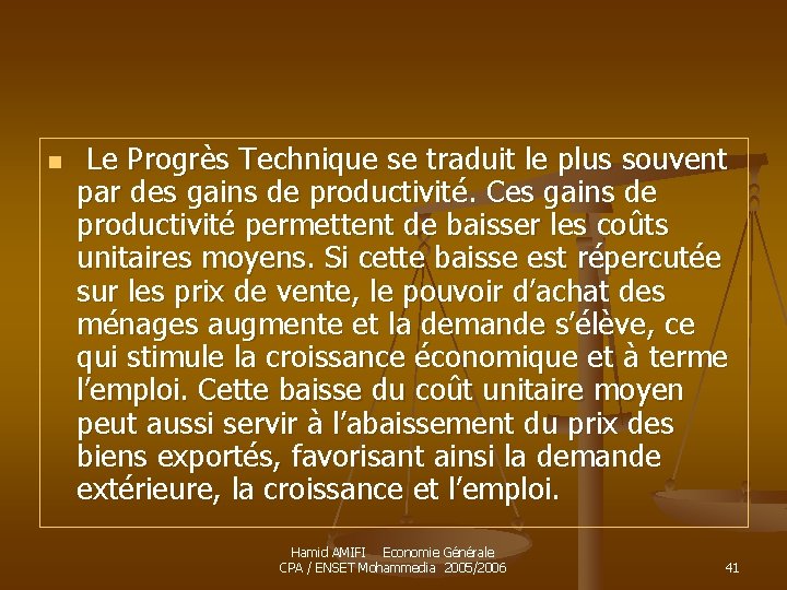 n Le Progrès Technique se traduit le plus souvent par des gains de productivité.