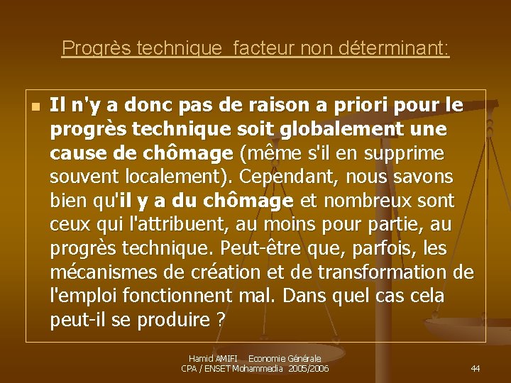 Progrès technique facteur non déterminant: n Il n'y a donc pas de raison a