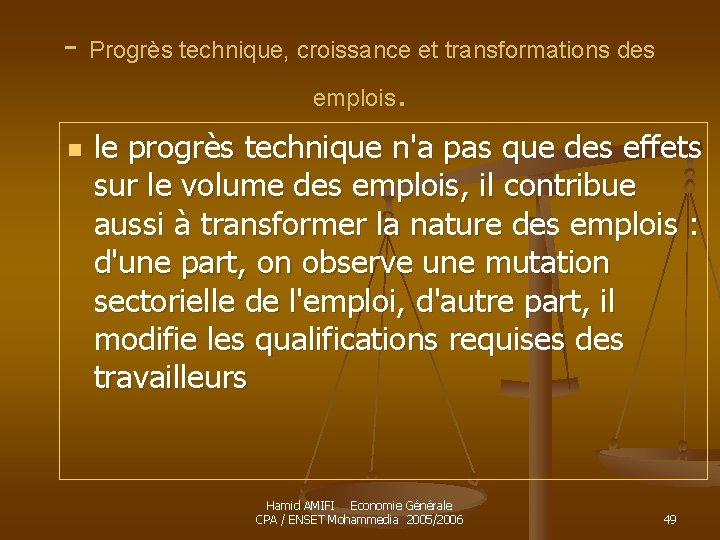 - Progrès technique, croissance et transformations des emplois. n le progrès technique n'a pas