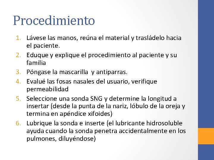 Procedimiento 1. Lávese las manos, reúna el material y trasládelo hacia el paciente. 2.