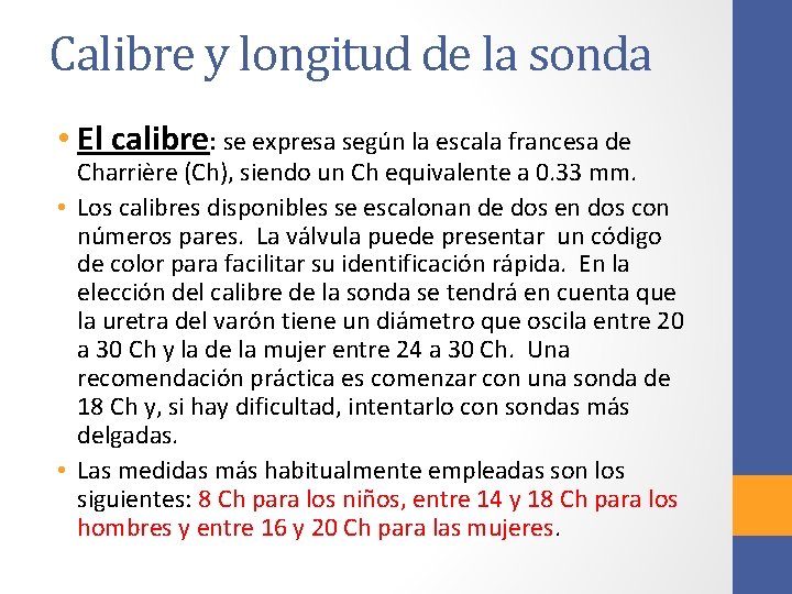 Calibre y longitud de la sonda • El calibre: se expresa según la escala