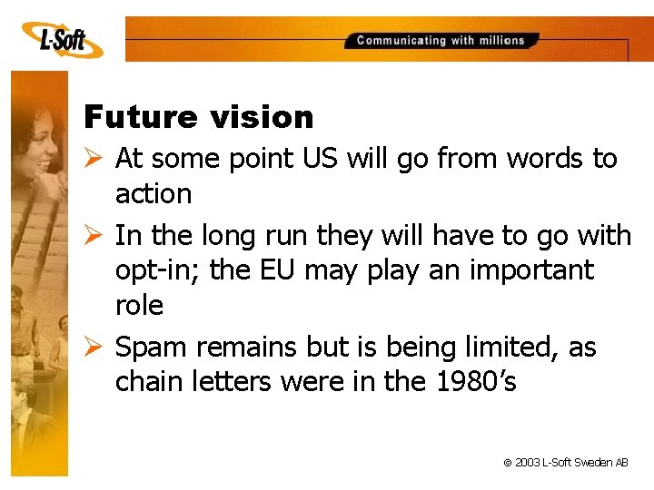 Future vision Ø At some point US will go from words to action Ø