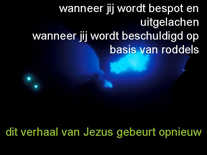 wanneer jij wordt bespot en uitgelachen wanneer jij wordt beschuldigd op basis van roddels