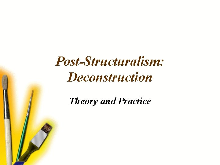 Post-Structuralism: Deconstruction Theory and Practice 