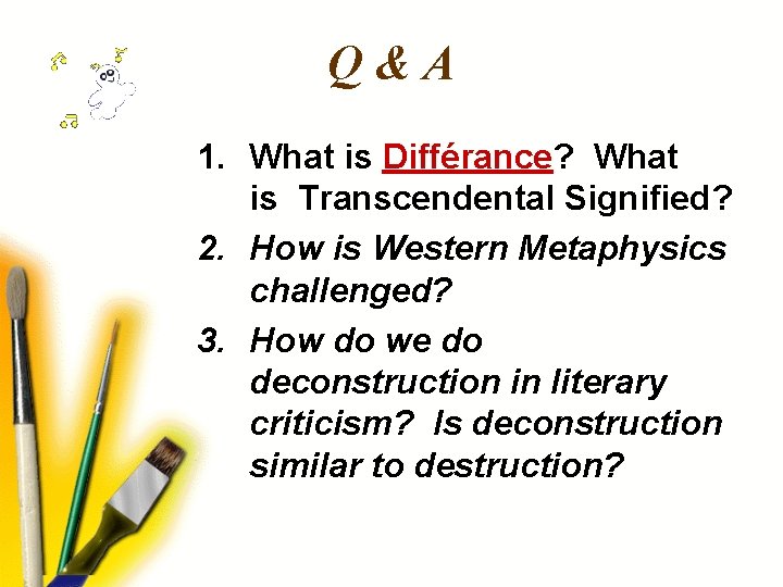 Q&A 1. What is Différance? What is Transcendental Signified? 2. How is Western Metaphysics