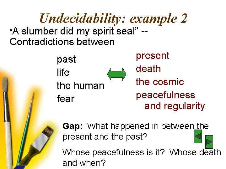 Undecidability: example 2 “A slumber did my spirit seal” -- Contradictions between past life