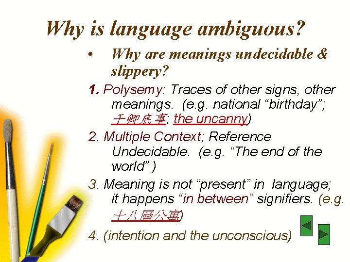 Why is language ambiguous? • Why are meanings undecidable & slippery? 1. Polysemy: Traces