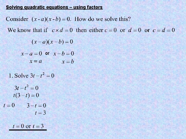 Solving quadratic equations – using factors or 