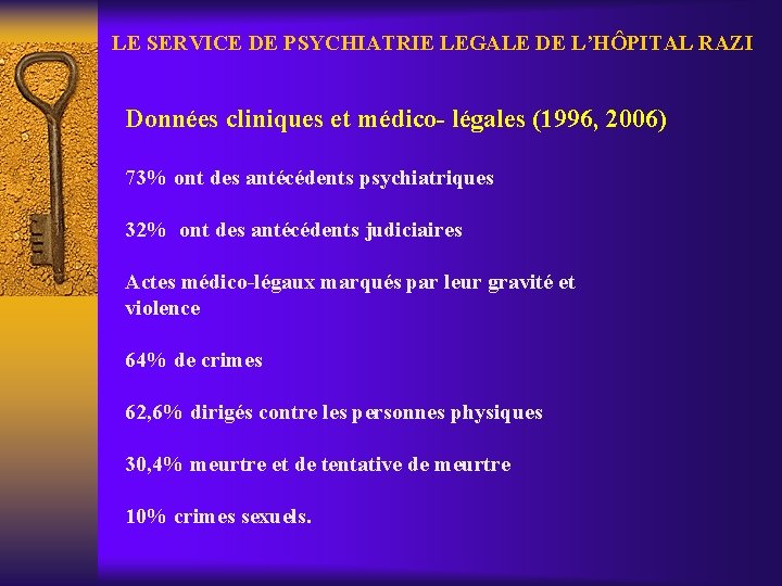 LE SERVICE DE PSYCHIATRIE LEGALE DE L’HÔPITAL RAZI Données cliniques et médico- légales (1996,