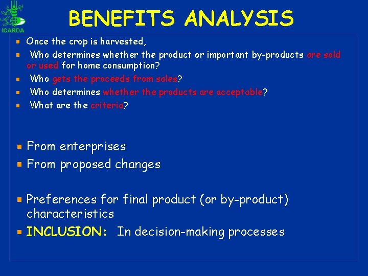 BENEFITS ANALYSIS Once the crop is harvested, Who determines whether the product or important BENEFITS ANALYSIS Once the crop is harvested, Who determines whether the product or important