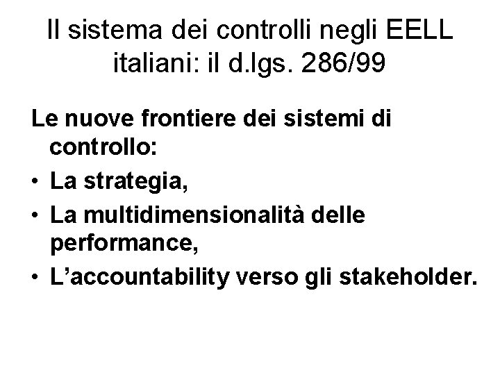 Il sistema dei controlli negli EELL italiani: il d. lgs. 286/99 Le nuove frontiere