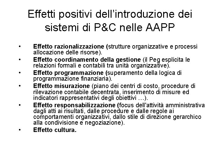 Effetti positivi dell’introduzione dei sistemi di P&C nelle AAPP • • • Effetto razionalizzazione