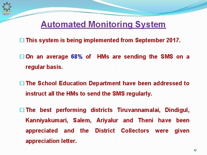 Automated Monitoring System � This system is being implemented from September 2017. � On