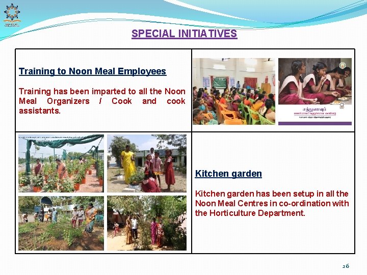 SPECIAL INITIATIVES Training to Noon Meal Employees Training has been imparted to all the