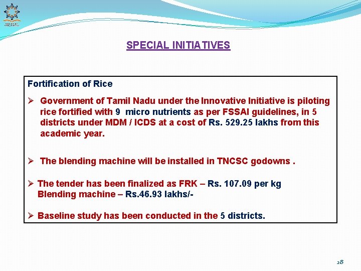 SPECIAL INITIATIVES Fortification of Rice Ø Government of Tamil Nadu under the Innovative Initiative