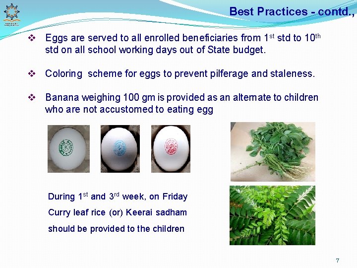 Best Practices - contd. , v Eggs are served to all enrolled beneficiaries from