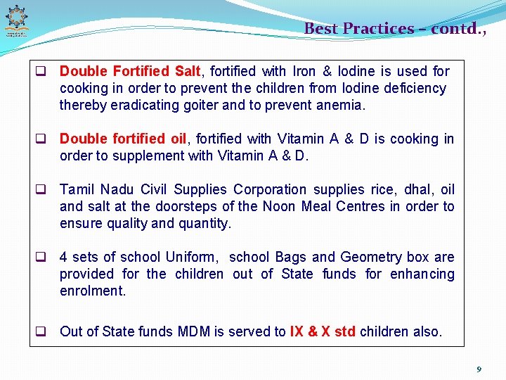 Best Practices – contd. , q Double Fortified Salt, fortified with Iron & Iodine