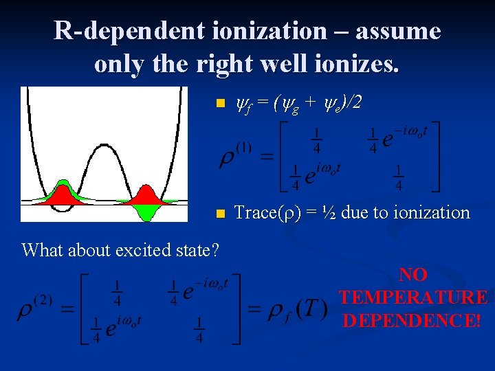 R-dependent ionization – assume only the right well ionizes. n yf = (yg +