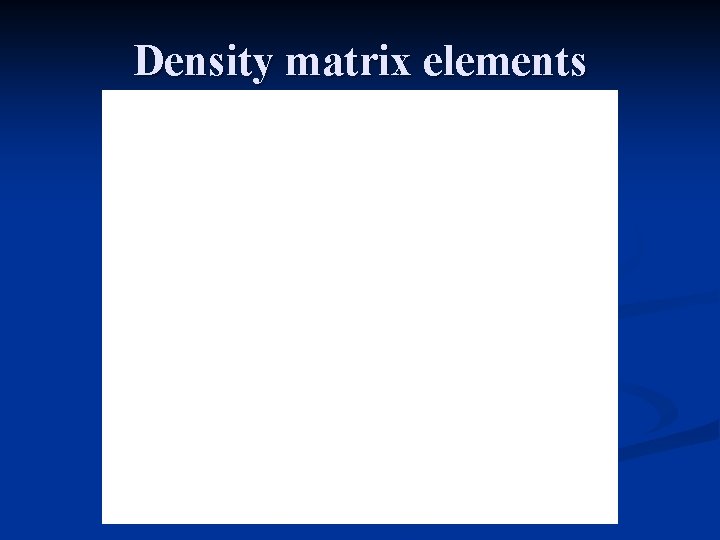 Density matrix elements 