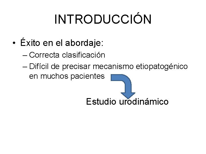 INTRODUCCIÓN • Éxito en el abordaje: – Correcta clasificación – Difícil de precisar mecanismo