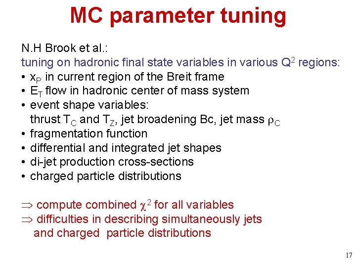 MC parameter tuning N. H Brook et al. : tuning on hadronic final state