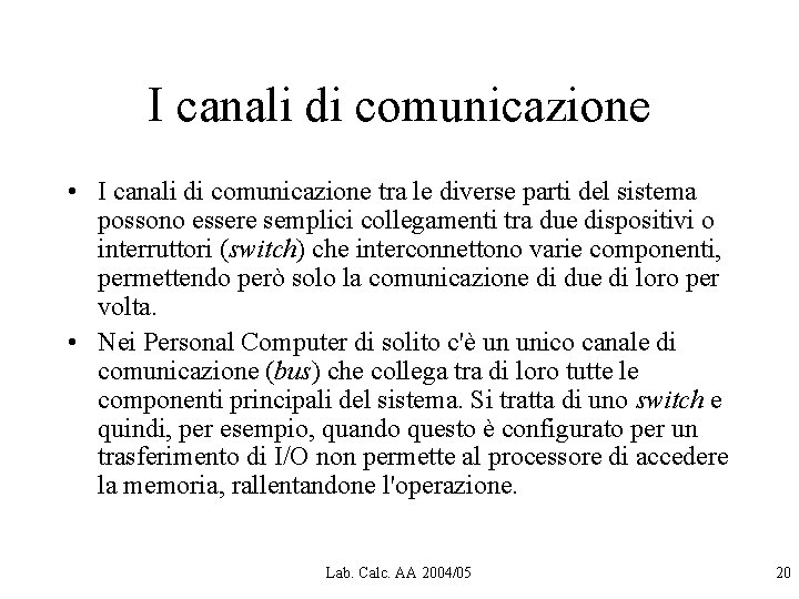 I canali di comunicazione • I canali di comunicazione tra le diverse parti del I canali di comunicazione • I canali di comunicazione tra le diverse parti del