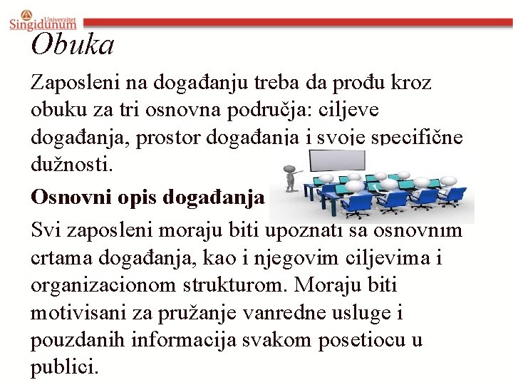 Obuka Zaposleni na događanju treba da prođu kroz obuku za tri osnovna područja: ciljeve