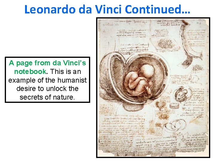 Leonardo da Vinci Continued… A page from da Vinci’s notebook. This is an example