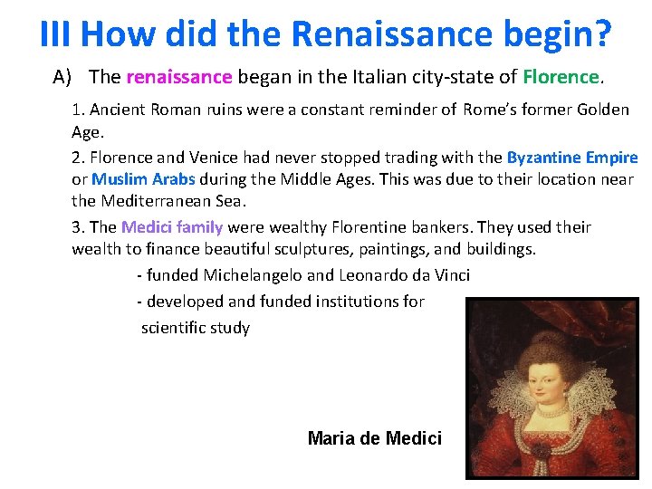 III How did the Renaissance begin? A) The renaissance began in the Italian city-state
