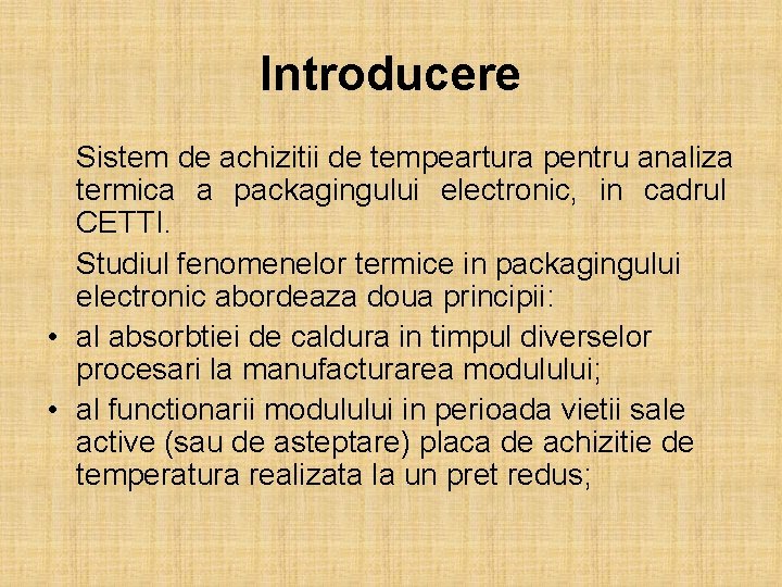 Introducere Sistem de achizitii de tempeartura pentru analiza termica a packagingului electronic, in cadrul