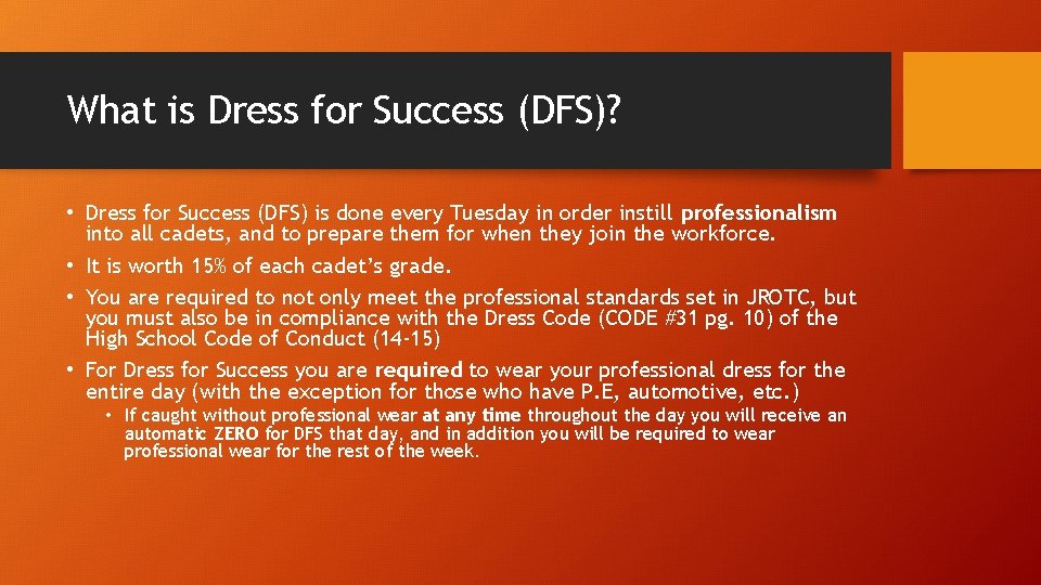 What is Dress for Success (DFS)? • Dress for Success (DFS) is done every