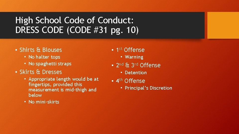 High School Code of Conduct: DRESS CODE (CODE #31 pg. 10) • Shirts &