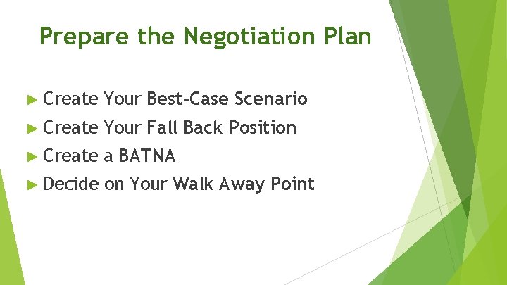 Prepare the Negotiation Plan ► Create Your Best-Case Scenario ► Create Your Fall Back