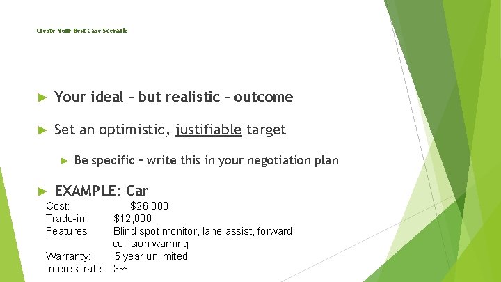 Create Your Best Case Scenario ► Your ideal – but realistic – outcome ►