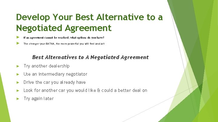 Develop Your Best Alternative to a Negotiated Agreement ► If an agreement cannot be