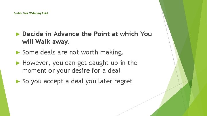Decide Your Walkaway Point ► Decide in Advance the Point at which You will