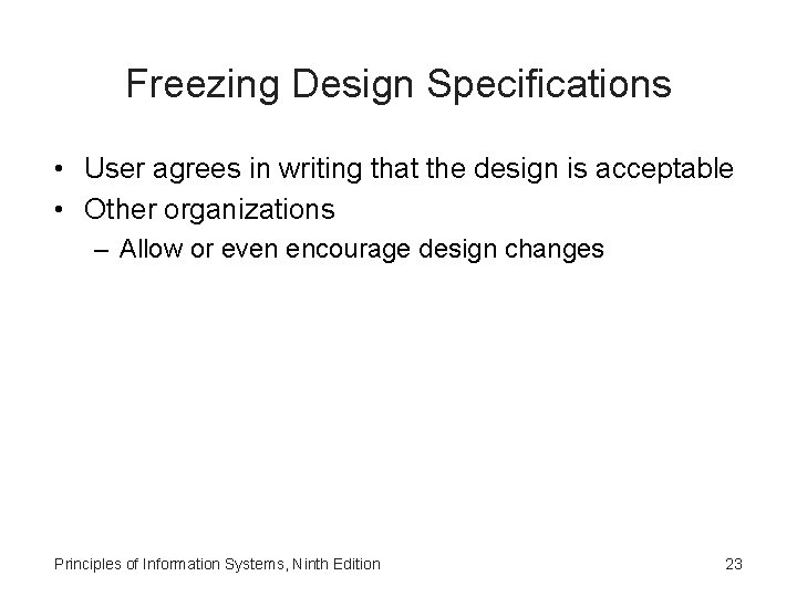 Freezing Design Specifications • User agrees in writing that the design is acceptable •