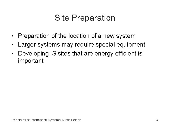 Site Preparation • Preparation of the location of a new system • Larger systems