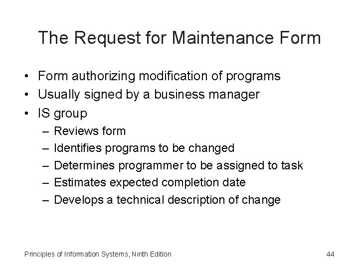 The Request for Maintenance Form • Form authorizing modification of programs • Usually signed
