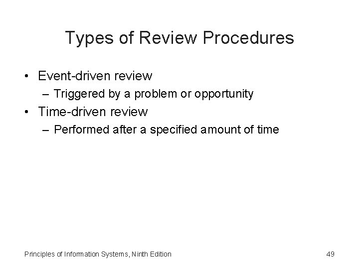 Types of Review Procedures • Event-driven review – Triggered by a problem or opportunity